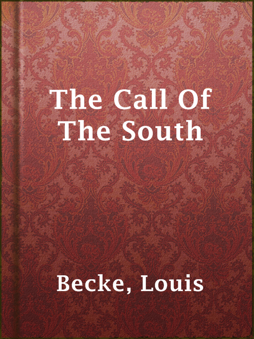 Title details for The Call Of The South by Louis Becke - Wait list